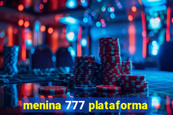 menina 777 plataforma